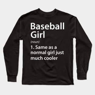 Baseball Girl Definition Long Sleeve T-Shirt